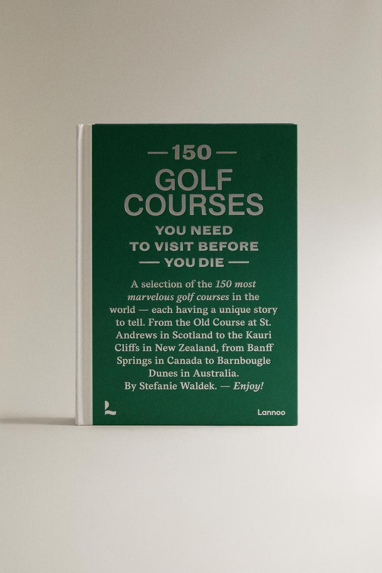 150 GOLF COURSES YOU NEED TO VISIT BEFORE YOU DIE BOOK - Zara product image
